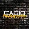 Cadio - Friendship
